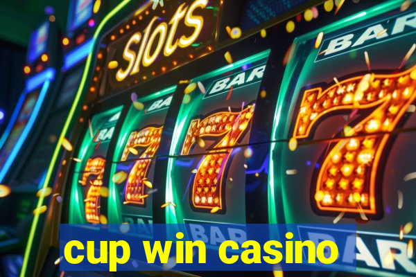 cup win casino